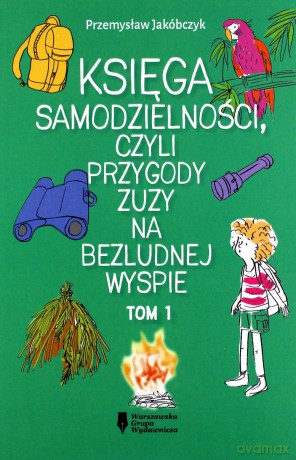 Księga samodzielności, czyli przygody Zuzy - Przemysław Jakóbczyk [KSIĄŻKA]