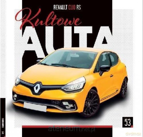 Kultowe Auta (Tom 53) Renault Clio RS [KSIĄŻKA]