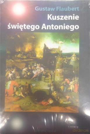 Kuszenie świętego Antoniego - Gustaw Flaubert [KSIĄŻKA]