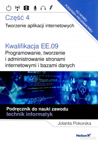 Kwalifikacja EE.09. Programowanie... cz.4 - Jolanta Pokorska [KSIĄŻKA]