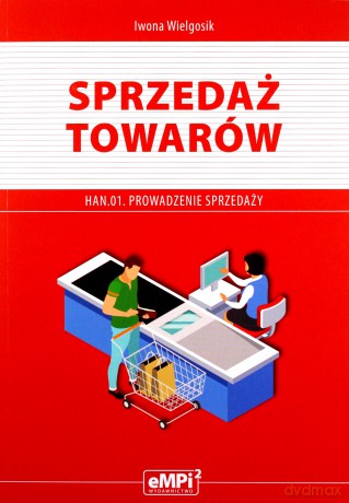 Kwalifikacja HAN.01 Sprzedaż towarów - Iwona Wielgosik [KSIĄŻKA]
