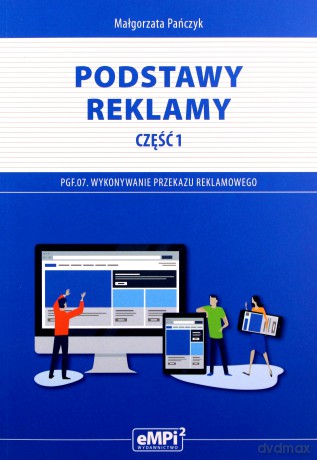 Kwalifikacja PGF.07 Podstawy reklamy cz.1 - Małgorzata Pańczyk [KSIĄŻKA]