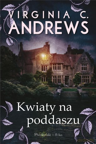 Kwiaty na poddaszu - Virginia C. Andrews [KSIĄŻKA]