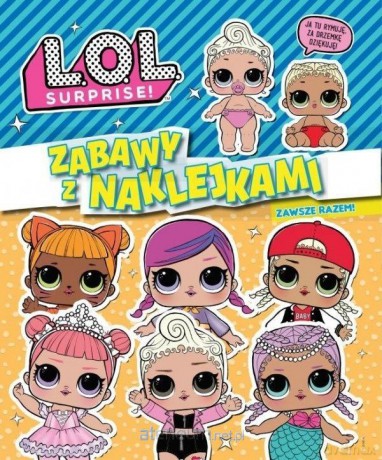L.O.L. Surprise! Zabawy z naklejkami. Zawsze razem [KSIĄŻKA]