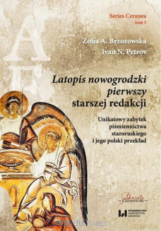 Latopis nowogrodzki pierwszy starszej redakcji - Brzozowska Zofia A., Petrov Ivan [KSIĄŻKA]