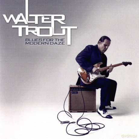 Walter Trout: Blues For The Modern Daze [CD]
