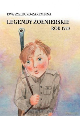 Legendy żołnierskie - Ewa Szelburg-Zarembina [KSIĄŻKA]