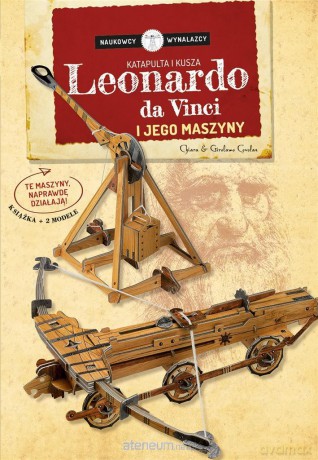 Leonardo Da Vinci i jego maszyny [KSIĄŻKA]