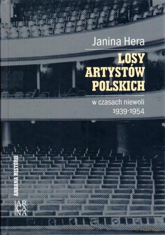Losy artystów polskich w czasach niewoli 1939-1954 - Janina Hera [KSIĄŻKA]