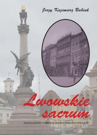 Lwowskie sacrum kolor - Jerzy K. Babiak [KSIĄŻKA]