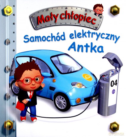 Mały chłopiec. Samochód elektryczny Antka - Nathalie Belineau, Emilie Beaumont [KSIĄŻKA]