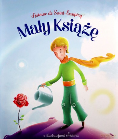 Mały Książę - Antoine de Saint-Exupery [KSIĄŻKA]
