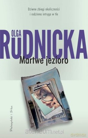 Martwe jezioro - Rudnicka Olga [KSIĄŻKA]