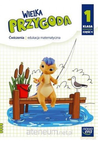 Matematyka Szkoła podstawowa 1 Wielka Przygoda ćwiczenie cz.4 - Krystyna Sawicka, Ewa Swoboda [KSIĄŻKA]