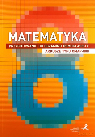 Matematyka Szkoła podstawowa 8 Przygotowanie do egzaminu OMAP-800 - Marzenna Grochowalska, Jerzy Janowicz [KSIĄŻKA]