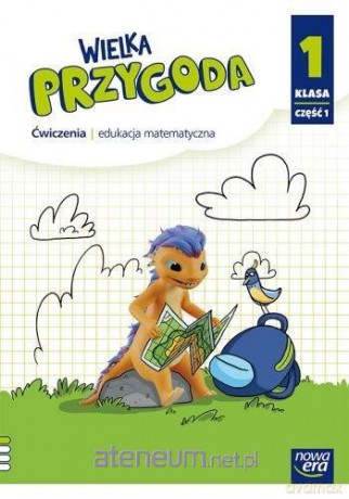 Matemetyka Szkoła podstawowa 1 Wielka Przygoda ćwiczenie cz.1 - Krystyna Sawicka, Ewa Swoboda [KSIĄŻKA]