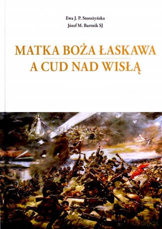 Matka Boża Łaskawa a cud nad Wisłą - Bartnik Józef Maria [KSIĄŻKA]