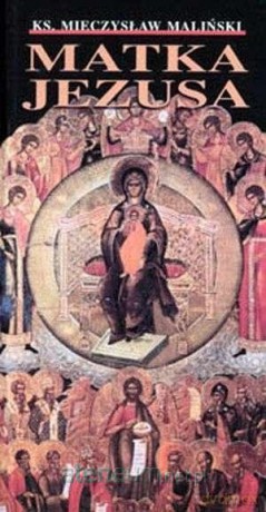 Matka Jezusa - Mieczysław Maliński [KSIĄŻKA]