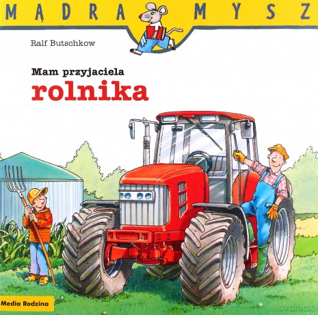 Mądra Mysz. Mam przyjaciela rolnika - Ralf Butschkow, Bolesław Ludwiczak [KSIĄŻKA]