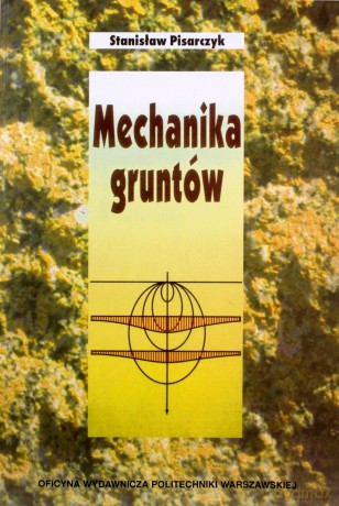 Mechanika gruntów - Pisarczyk Stanisław [KSIĄŻKA]