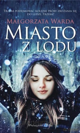 Miasto z lodu - Warda Małgorzata [KSIĄŻKA]