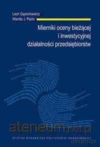 Mierniki oceny bieżącej i inwestycyjnej... - L. Gąsiorkiewicz, W.J. Pazio [KSIĄŻKA]