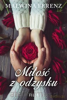 Miłość z odzysku - Malwina Ferenz [KSIĄŻKA]