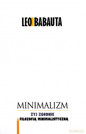 Minimalizm - Leo Babauta [KSIĄŻKA]
