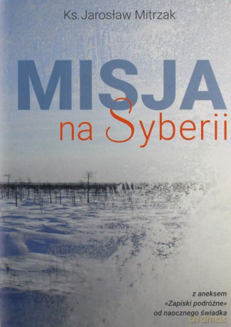 Misja na Syberii - Jarosław Mitrzak [KSIĄŻKA]