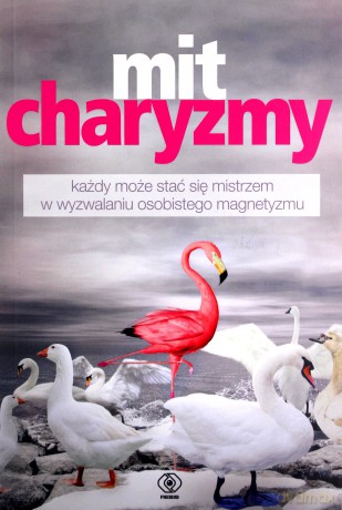 Mit charyzmy - Olivia Fox Cabane [KSIĄŻKA]