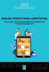 Mobilnie, interaktywnie, kompetentnie [KSIĄŻKA]