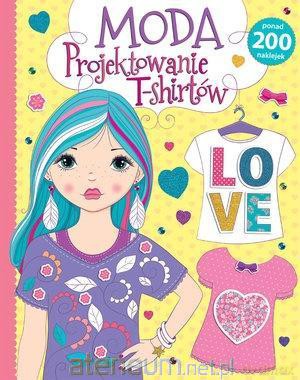 Moda Projektowanie T-shirtów [KSIĄŻKA]