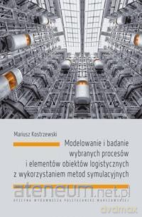 Modelowanie i badanie wybranych procesów.. - Mariusz Kostrzewski [KSIĄŻKA]
