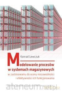 Modelowanie procesów w systemach magazynowych - Konrad Lewczuk [KSIĄŻKA]