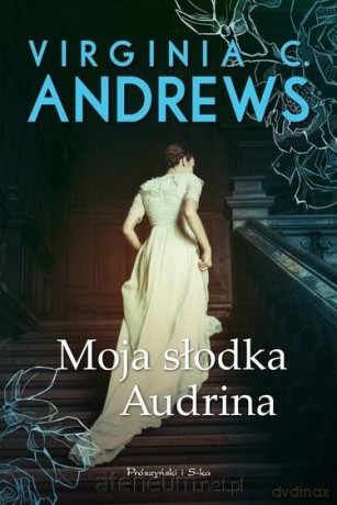 Moja słodka Audrina - Andrews Virginia [KSIĄŻKA]