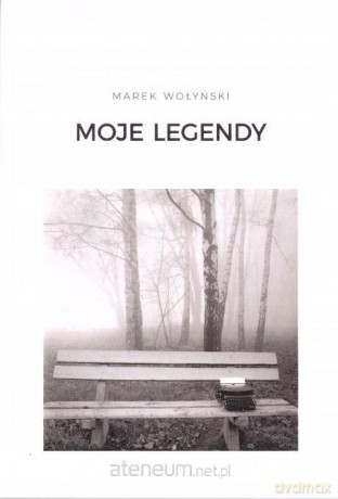 Moje legendy - Marek Wołyński [KSIĄŻKA]