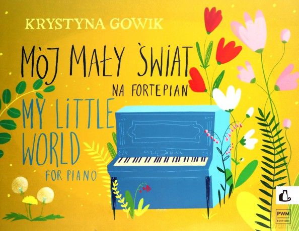 Mój mały świat na fortepian - Krystyna Gowik [KSIĄŻKA]