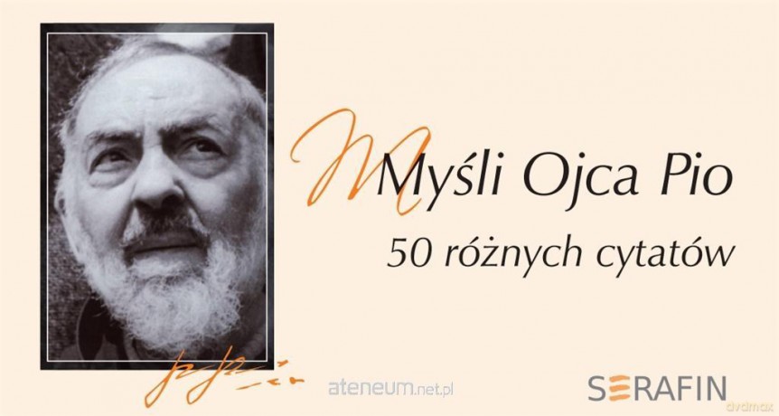 Myśli Ojca Pio. 50 różnych cytatów [KSIĄŻKA]