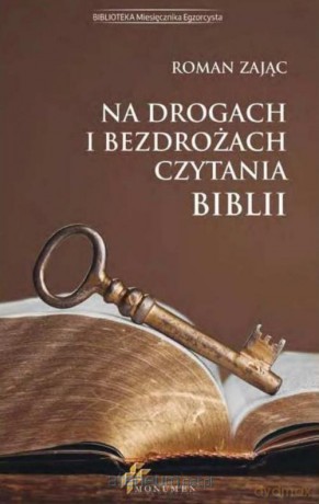 Na drogach i bezdrożach czytania Biblii - Roman Zając [KSIĄŻKA]