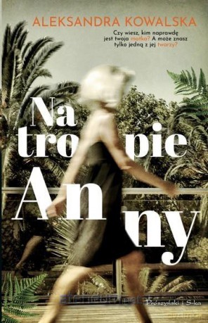 Na tropie Anny - Kowalska Aleksandra [KSIĄŻKA]