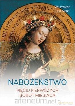 Nabożeństwo pięciu pierwszych sobót miesiąca - Wincenty Łaszewski [KSIĄŻKA]