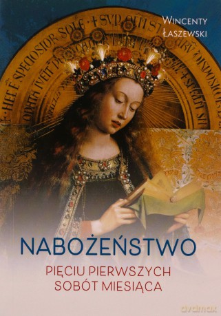 Nabożeństwo pięciu pierwszych sobót miesiąca - Wincenty Łaszewski [KSIĄŻKA]