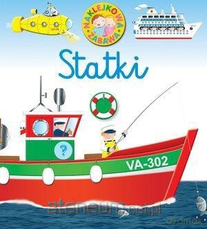 Naklejkowa zabawa. Statki [KSIĄŻKA]