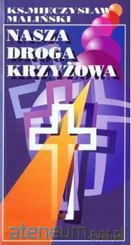 Nasza droga krzyżowa [KSIĄŻKA]