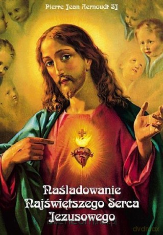Naśladowanie Najświętszego Serca Jezusowego - Piotr Jan Aernoudt [KSIĄŻKA]