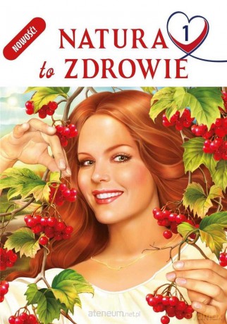 Natura to zdrowie (Tom 1) - Aleksander Pawłowski, Lidia Switenkowa, Konstanty Bielejko [KSIĄŻKA]