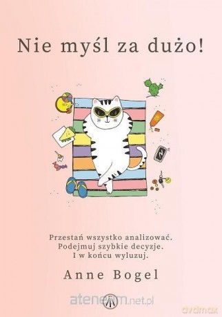 Nie myśl za dużo! - Anne Bogel [KSIĄŻKA]