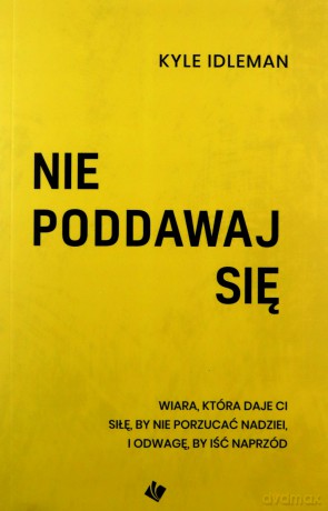 Nie poddawaj się - Kyle Idleman [KSIĄŻKA]