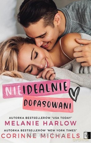 Nieidealnie dopasowani - Corinne Michaels, Melanie Harlow [KSIĄŻKA]