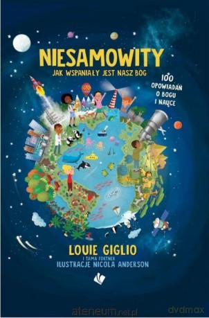 Niesamowity. Jak wspaniały jest nasz Bóg - Louie Giglio [KSIĄŻKA]
